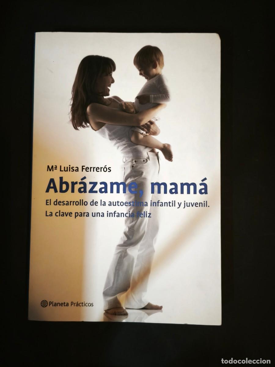 Libros de segunda mano: Abr&aacute;zame, mam&aacute; - M&ordf; Luisa Ferrer&oacute;s
