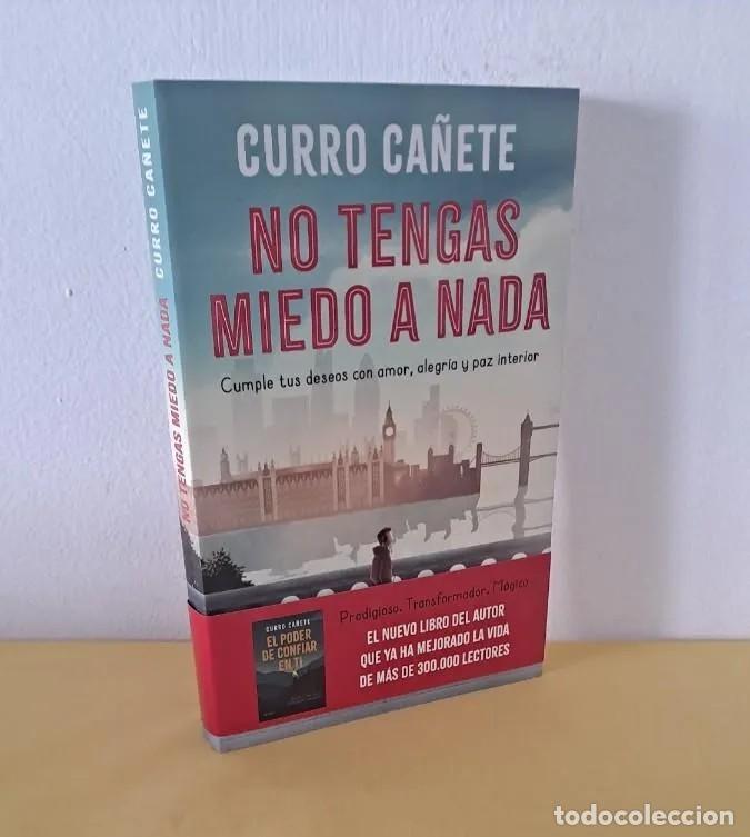 Libros de segunda mano: CURRO CA&Ntilde;ETE - NO TENGAS MIEDO A NADA - PLANETA 2021