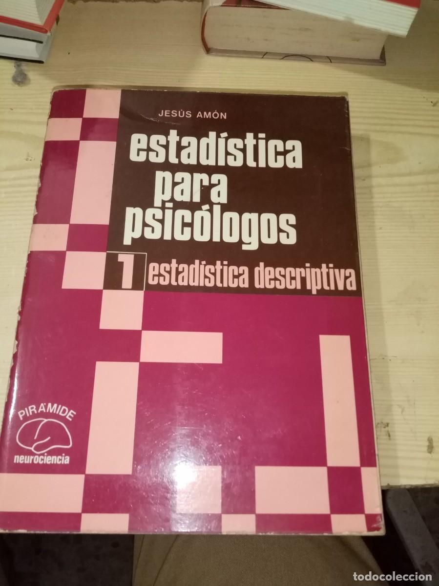 Libros de segunda mano: ESTADISTICA PARA PSICOLOGOS ESTADISTICA DESCRIPTIVA. JESUS AMON. EST29B1