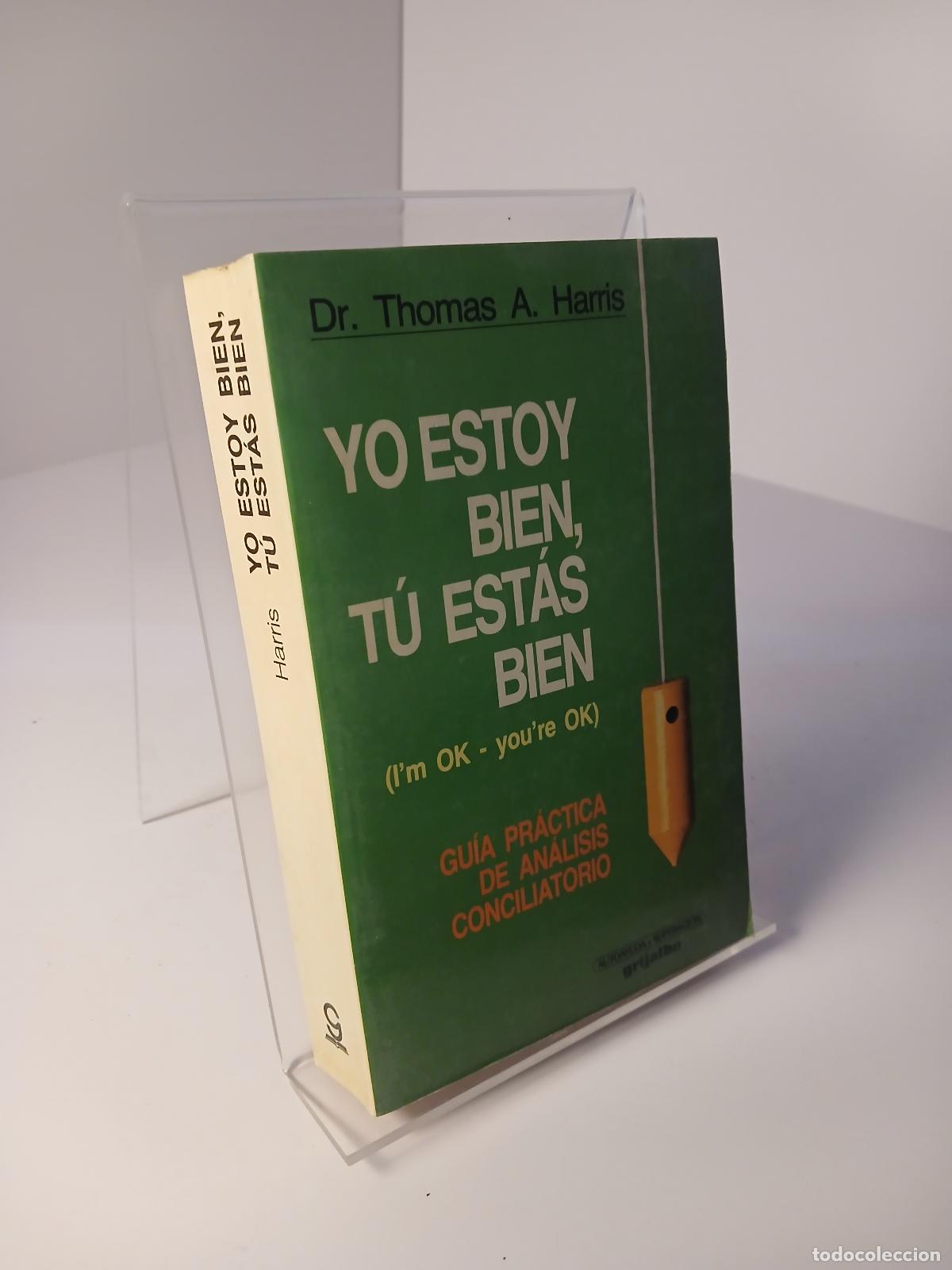 Libros de segunda mano: Yo Estoy Bien Tu Estas Bien - Thomas A. Harris