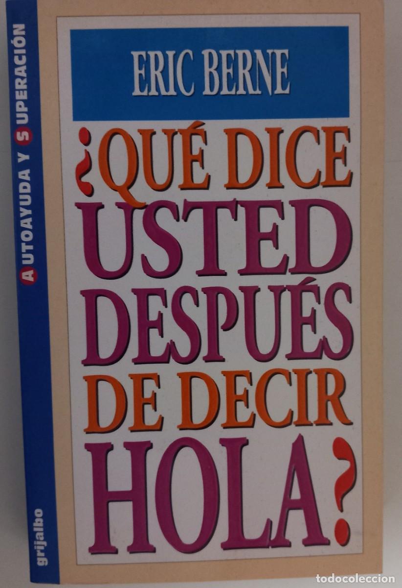 Libros de segunda mano: &iquest;Qu&eacute; dice usted despu&eacute;s de decir hola?, de Eric Berne - Foto 1