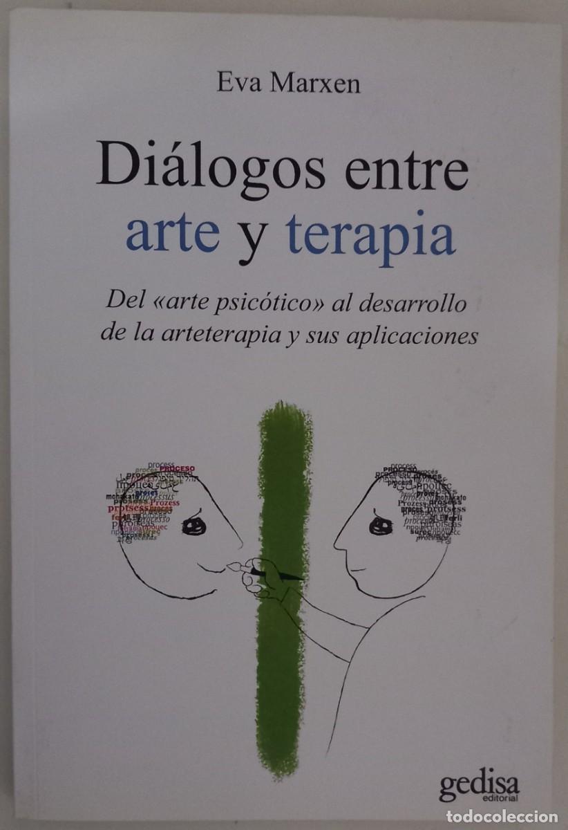 Libros de segunda mano: Di&aacute;logos entre arte y terapia, de Eva Marxen