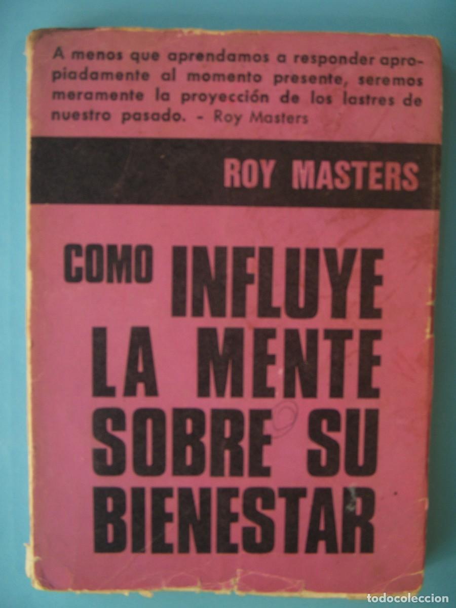 Libros de segunda mano: COMO INFLUYE LA MENTE SOBRE SU BIENESTAR - ROY MASTERS - EDITORIAL CENTRAL, 1973