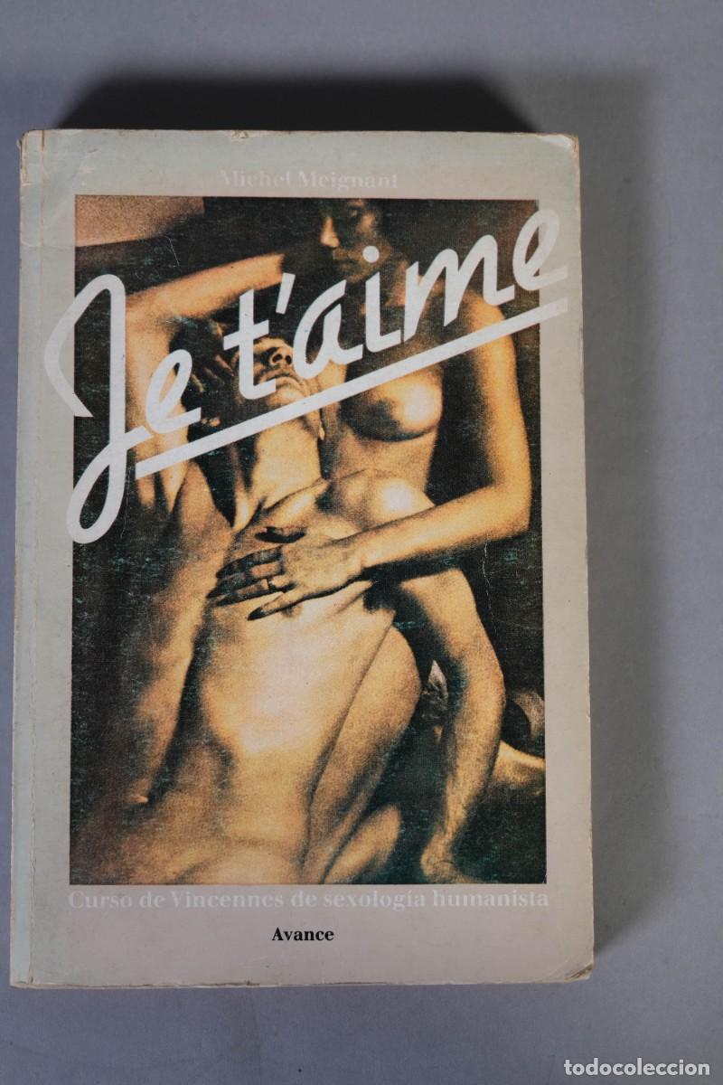 Libros de segunda mano: JE T'AIME - MICHEL MEIGNANT - AVANCE, 1976
