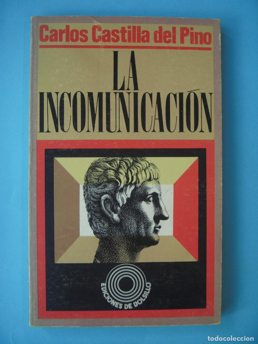 Libros de segunda mano: LA INCOMUNICACION - CARLOS CASTILLA DEL PINO - EDICIONES PENINSULA, 1972 (BUEN ESTADO)