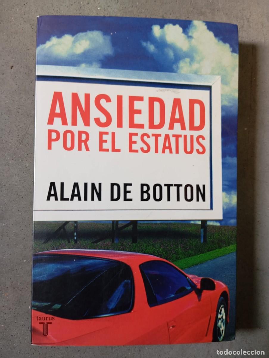 Libros de segunda mano: Ansiedad por el estatus /Alain de Botton/taurus,2004