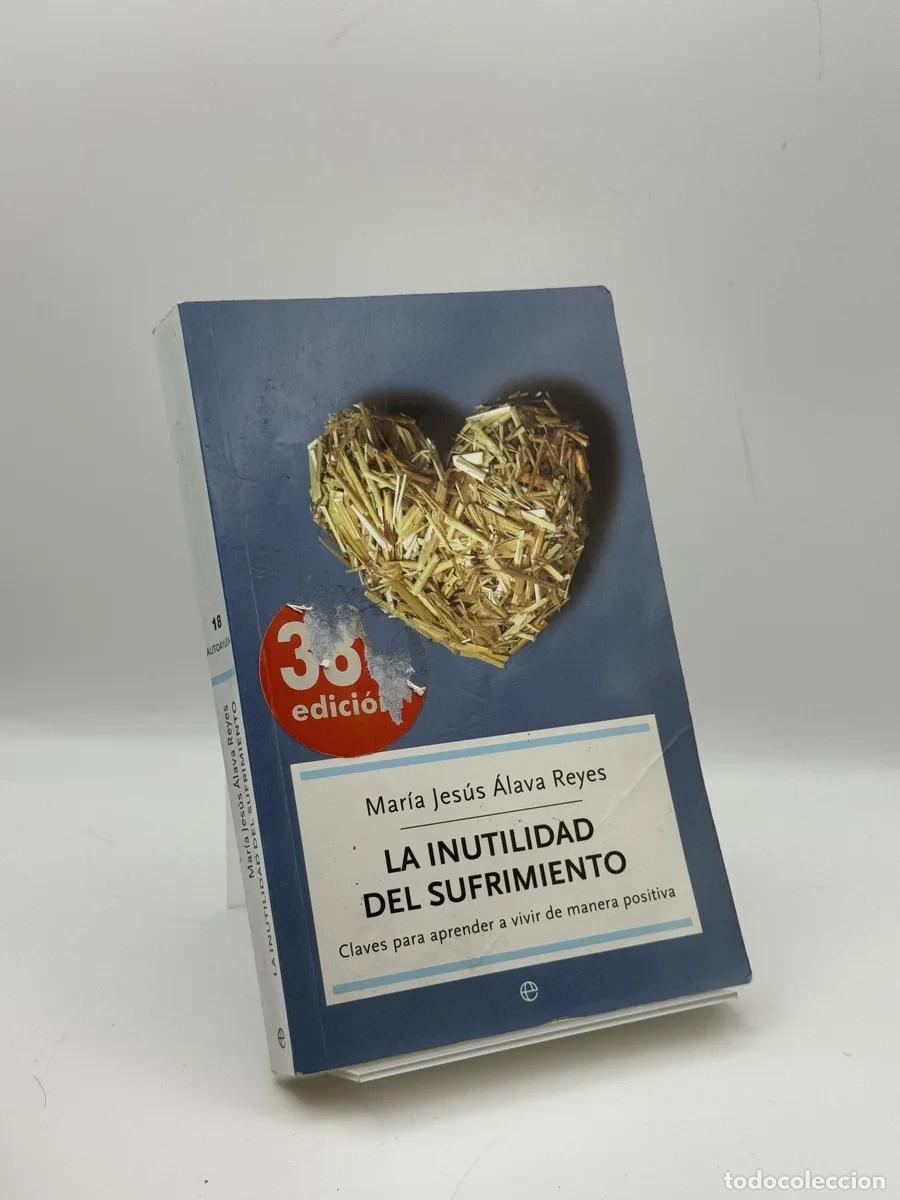 Libros de segunda mano: La inutilidad del sufrimiento - Maria Jesus Alava Reyes