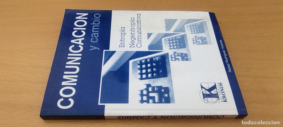 Libros de segunda mano: COMUNICACI&Oacute;N Y CAMBIO/RAFAEL RODRIGUEZ HUERTAS/KARA 02/KRONOS/entrop&iacute;a-negentrop&iacute;a comunicativa
