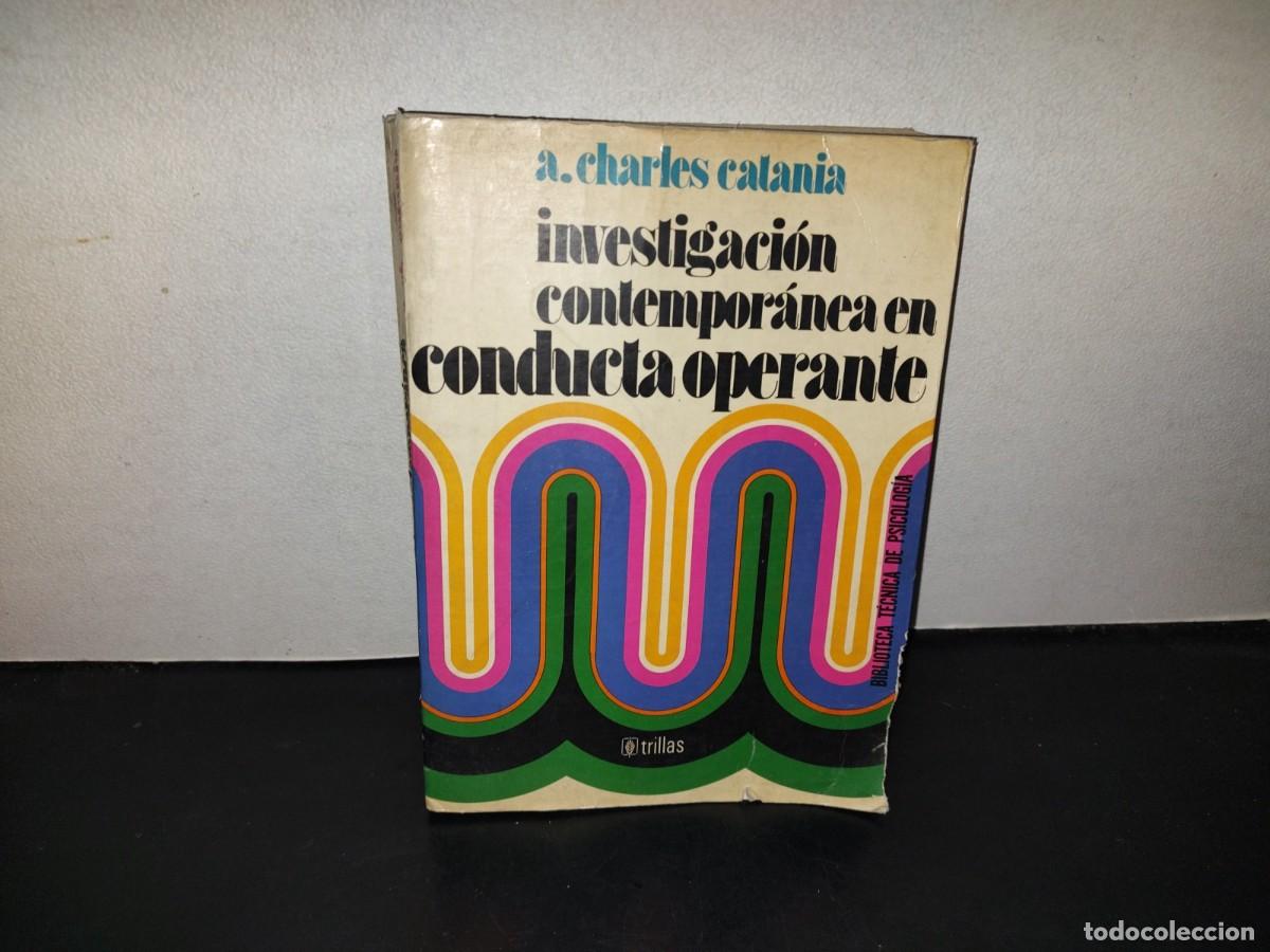Libros de segunda mano: 216- Investigaci&oacute;n Contempor&aacute;nea En Conducta Operante - A. Charles Calania