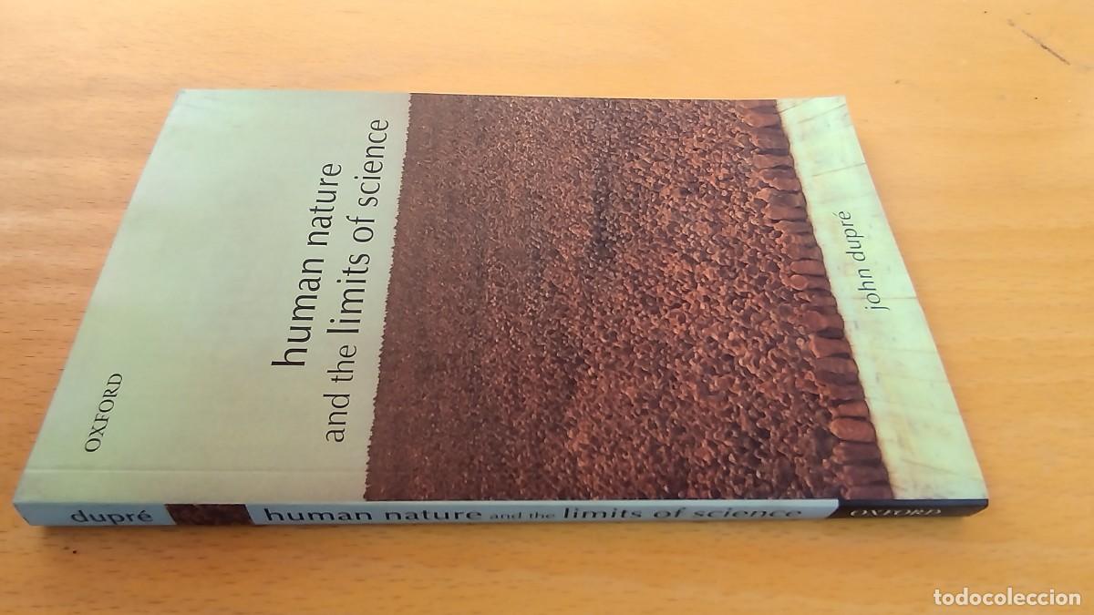 Libros de segunda mano: HUMAN NATURE AND THE LIMITS OF SCIENCE/John Dupre/OXFORD EN INGLES NATURALEZA HUMANA L&Iacute;MITES CIENCI