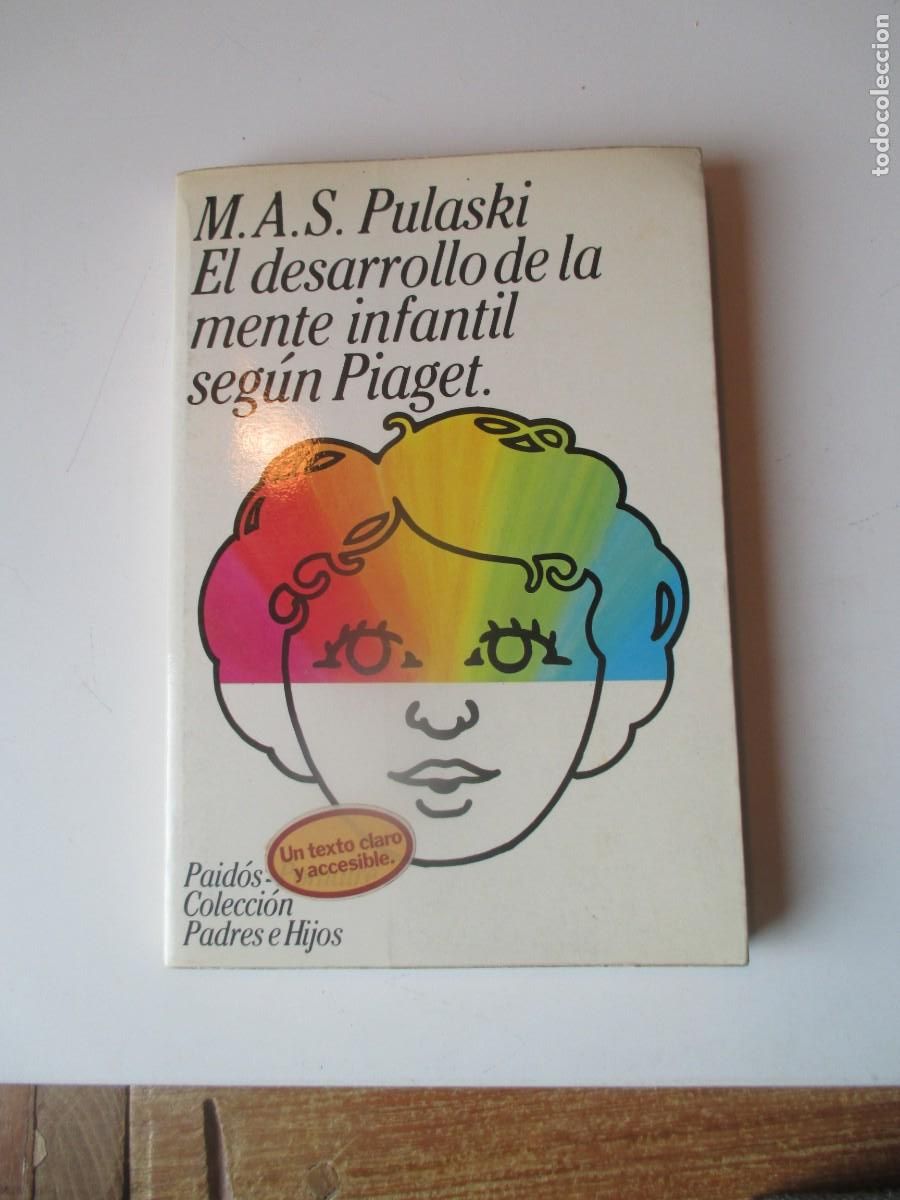 Libros de segunda mano: MARY ANN S. PULASKI El desarrollo de la mente infantil seg&uacute;n Piaget W39918