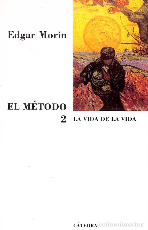 Libros de segunda mano: El M&eacute;todo 2; La vida de la vida - Morin, Edgar - C&aacute;tedra - 2009, 8&ordf; ed. - Barcelona - Teorema
