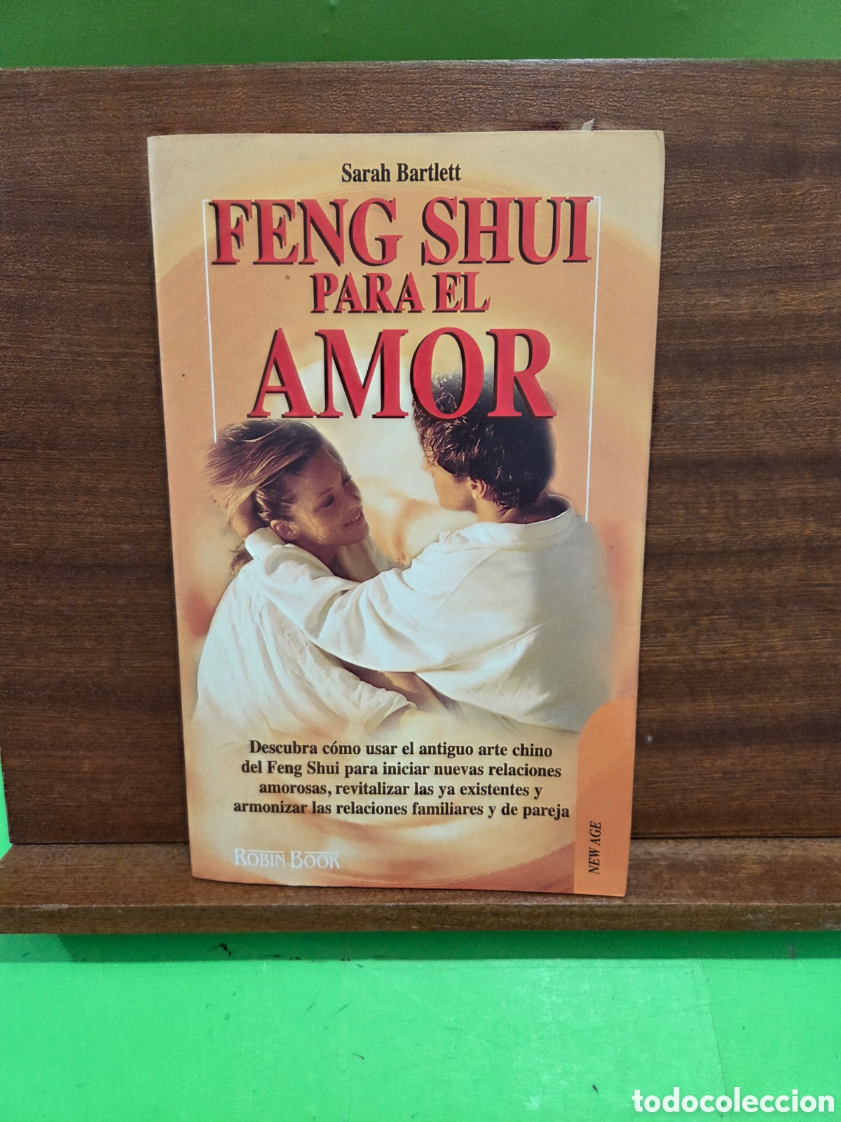 Libros de segunda mano: SARA BARTLETT...&rdquo;&rdquo;FENG SHUI PARA EL AMOR&rdquo;&rdquo;....ROBIN BOOK...1999...