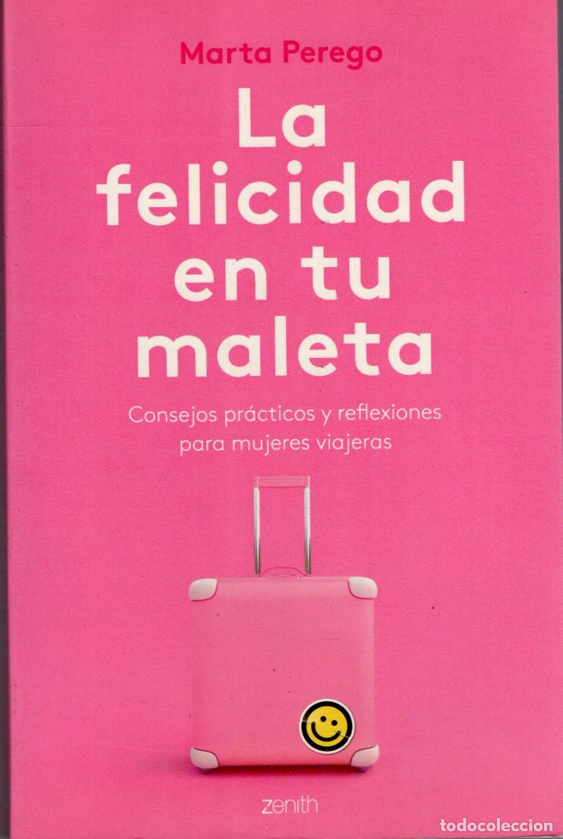 Libros de segunda mano: LA FELICIDAD EN TU MALETA PEREGO, MARTA AUT-134
