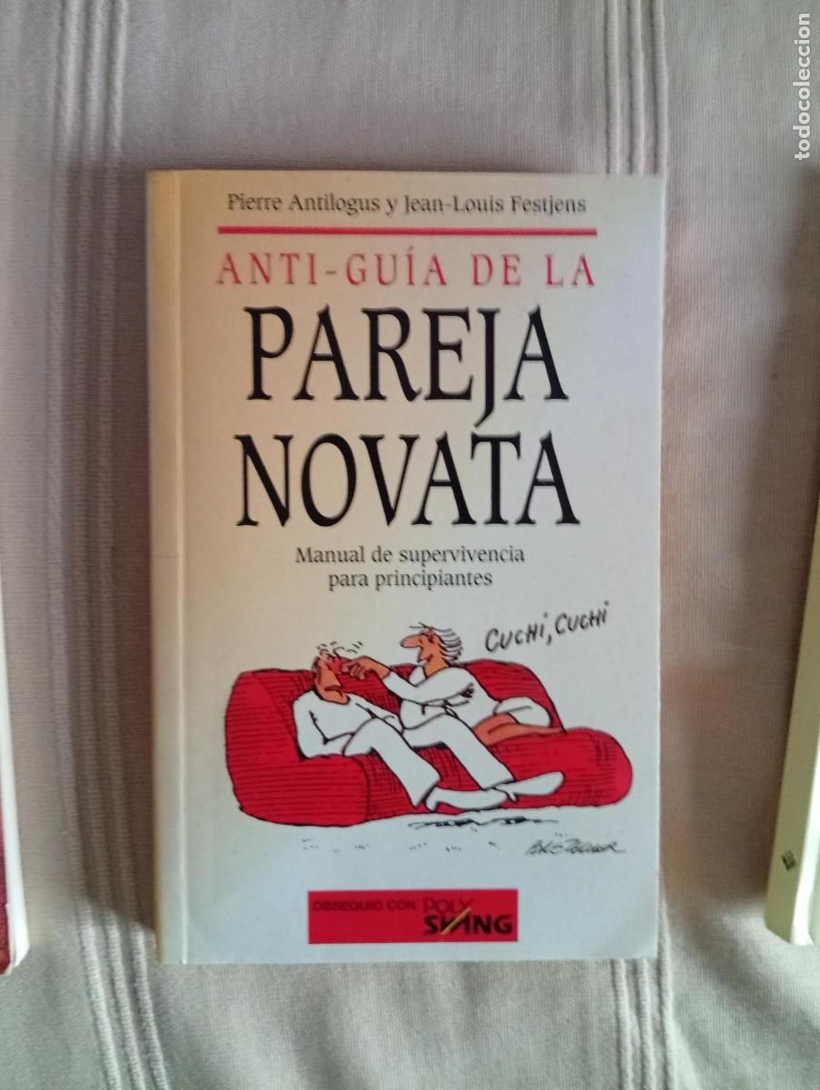 Libros de segunda mano: anti-guia de la pareja novata manual de supervivencia pierre antilogus y jean louis festjens