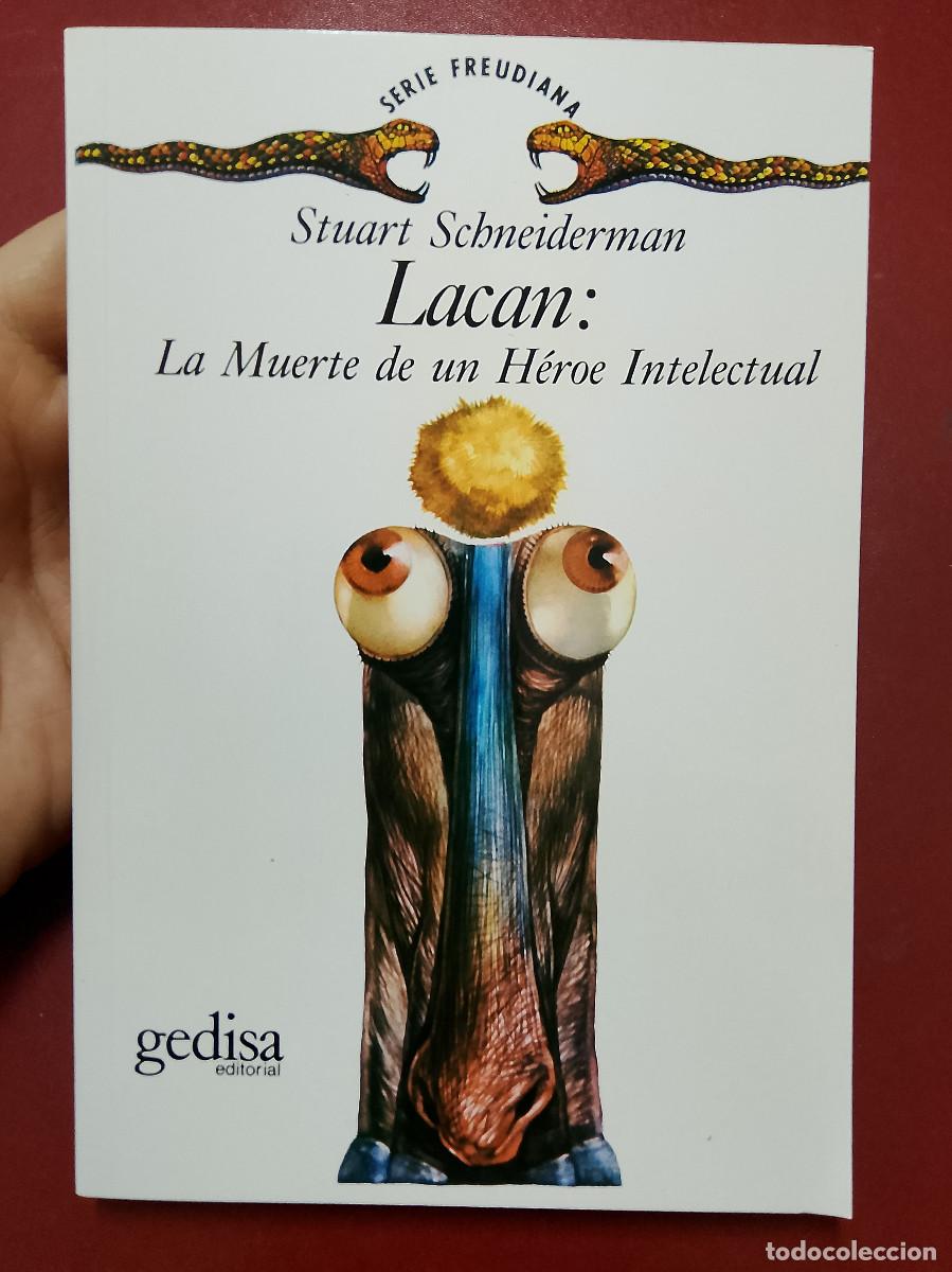 Libros de segunda mano: Stuart Schneiderman: Lacan: la muerte de un h&eacute;roe intelectual (Editorial Gedisa. 1996)