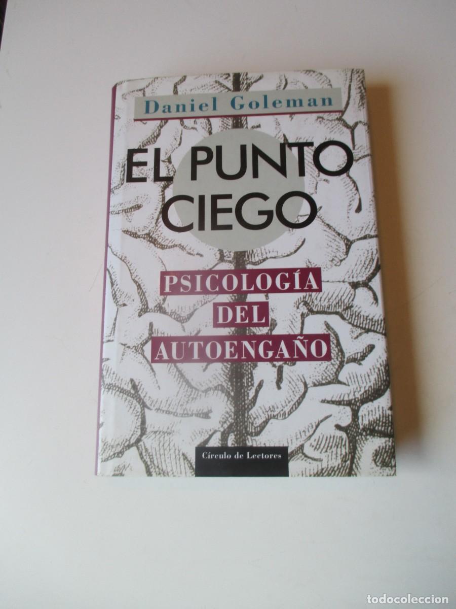 Libros de segunda mano: DANIEL GOLEMAN El punto ciego. Psicolog&iacute;a del autoenga&ntilde;o W39946