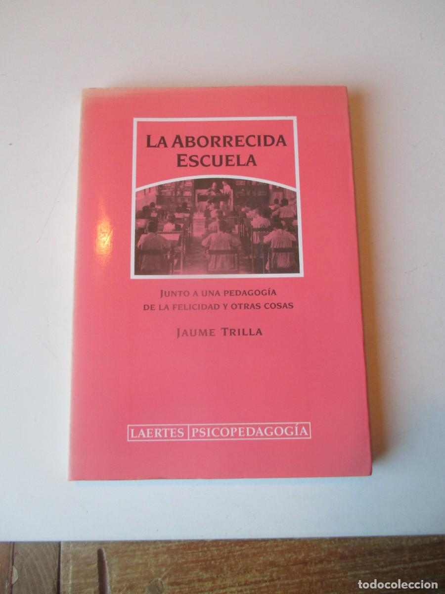 Libros de segunda mano: JAUME TRILLA La aborrecida escuela W39976