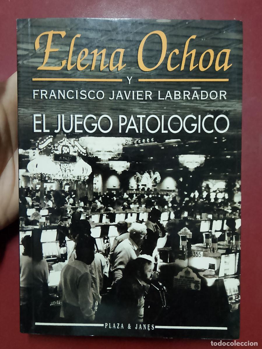 Libros de segunda mano: Elena Ochoa y Francisco Javier Labrador: El juego patol&oacute;gico (Plaza & Jan&eacute;s. 1994)