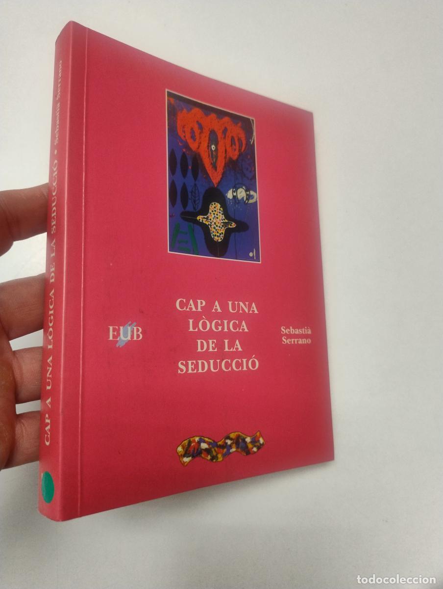 Libros de segunda mano: CAP A UNA L&Oacute;GICA DE SEDUCCI&Oacute; - Serrano, Sebastia - Foto 1