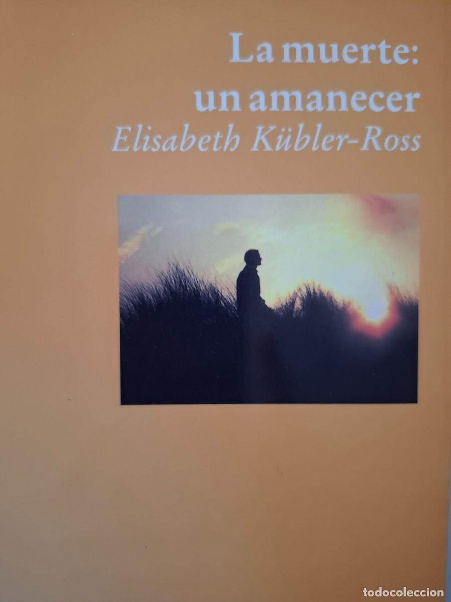 Libros de segunda mano: la muerte un amanecer Elisabeth K&uuml;bler Ross