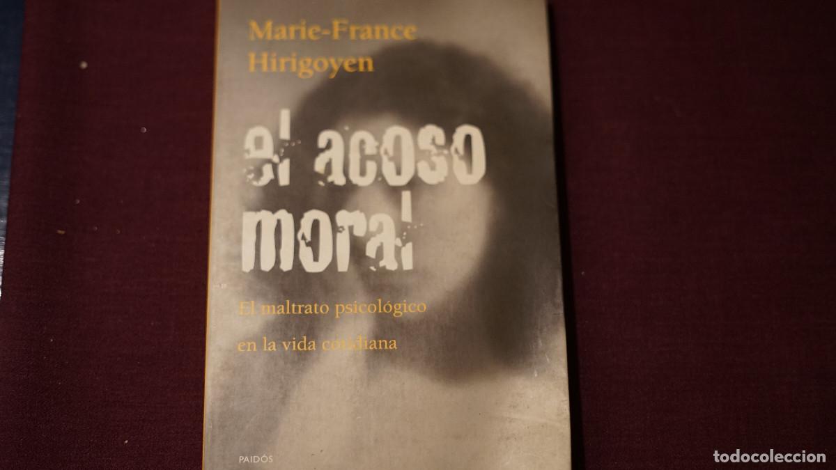 Libros de segunda mano: Marie-France Hirigoyen - El acoso moral - El maltrato psicol&oacute;gico en la vida cotidiana - Paid&oacute;s 1999