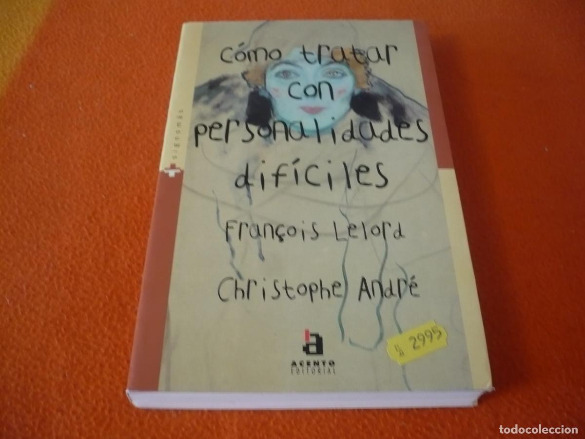 Libros de segunda mano: COMO TRATAR CON PERSONALIDADES DIFICILES ( LELORD ANDRE ) OBSESIVOS ANSIOSOS PARANOICOS PSICOLOGIA
