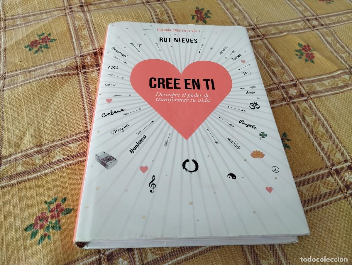 Libros de segunda mano: CREE EN TI, DESCUBRE EL PODER DE TRANSFORMAR TU VIDA/ RUT NIEVES / TRILOGIA VOLUMEN I TAPA DURA 2018