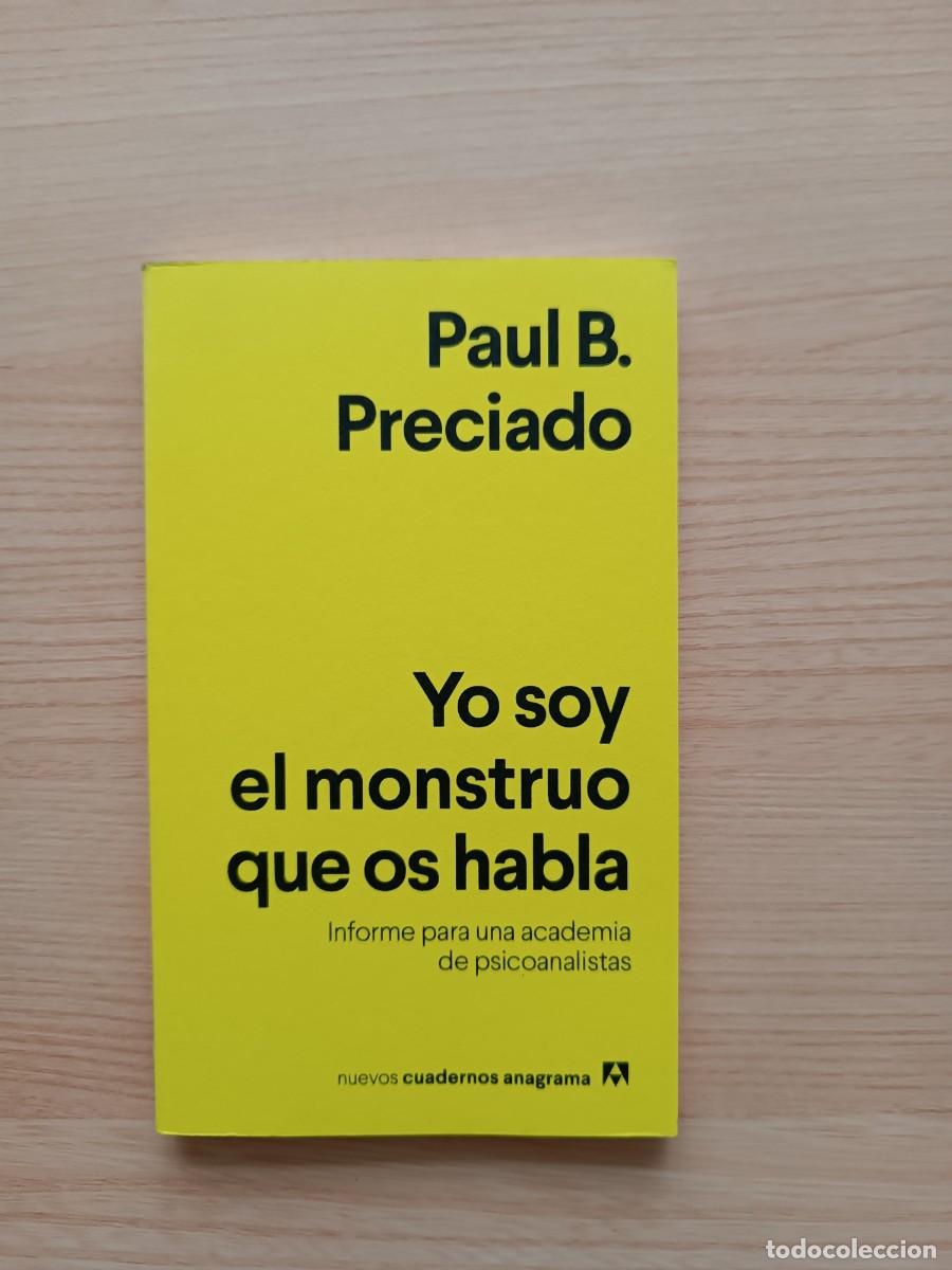 Libros de segunda mano: Yo soy el monstruo que os habla - Paul B. Preciado. Anagrama