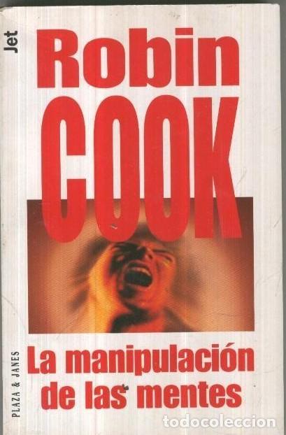 Libros de segunda mano: La Manipulaci&oacute;n de las Mentes - Cook, Robin - Plaza & Jan&eacute;s Editores - Los Jet, 183/2