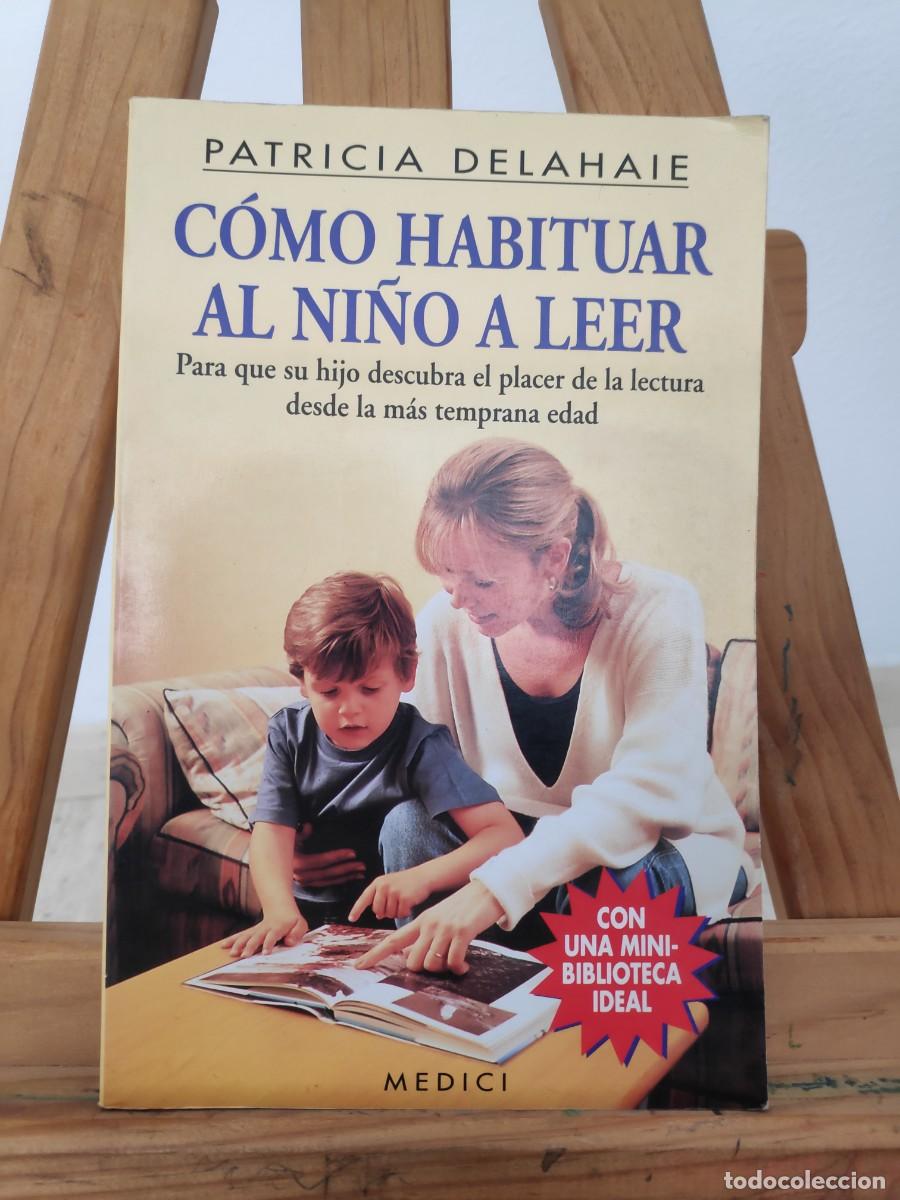 Libros de segunda mano: C&oacute;mo habituar al ni&ntilde;o a leer Patricia Delahaie Ed Medici