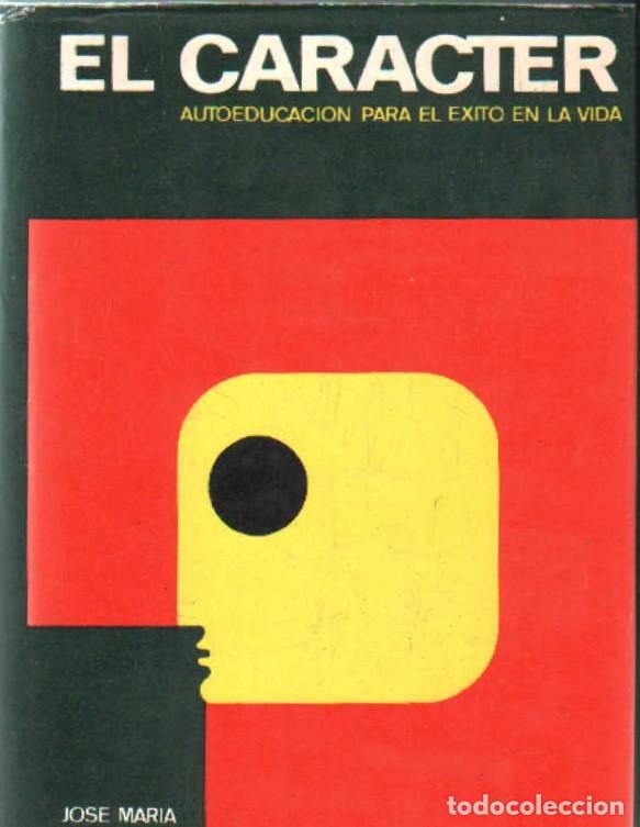 Libros de segunda mano: EL CAR&Aacute;CTER. AUTOEDUCACI&Oacute;N PARA EL &Eacute;XITO EN LA VIDA. QUINTANA, JOSE MARIA. A-PSI-854