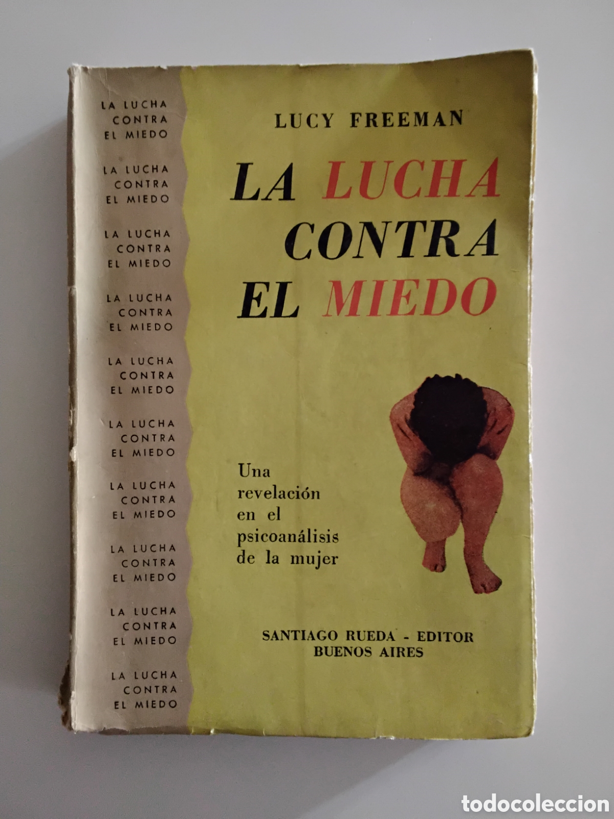Libros de segunda mano: FREEMAN, Lucy &mdash; La lucha contra el miedo. Una revelaci&oacute;n en el psicoan&aacute;lisis de la mujer &mdash; 1960