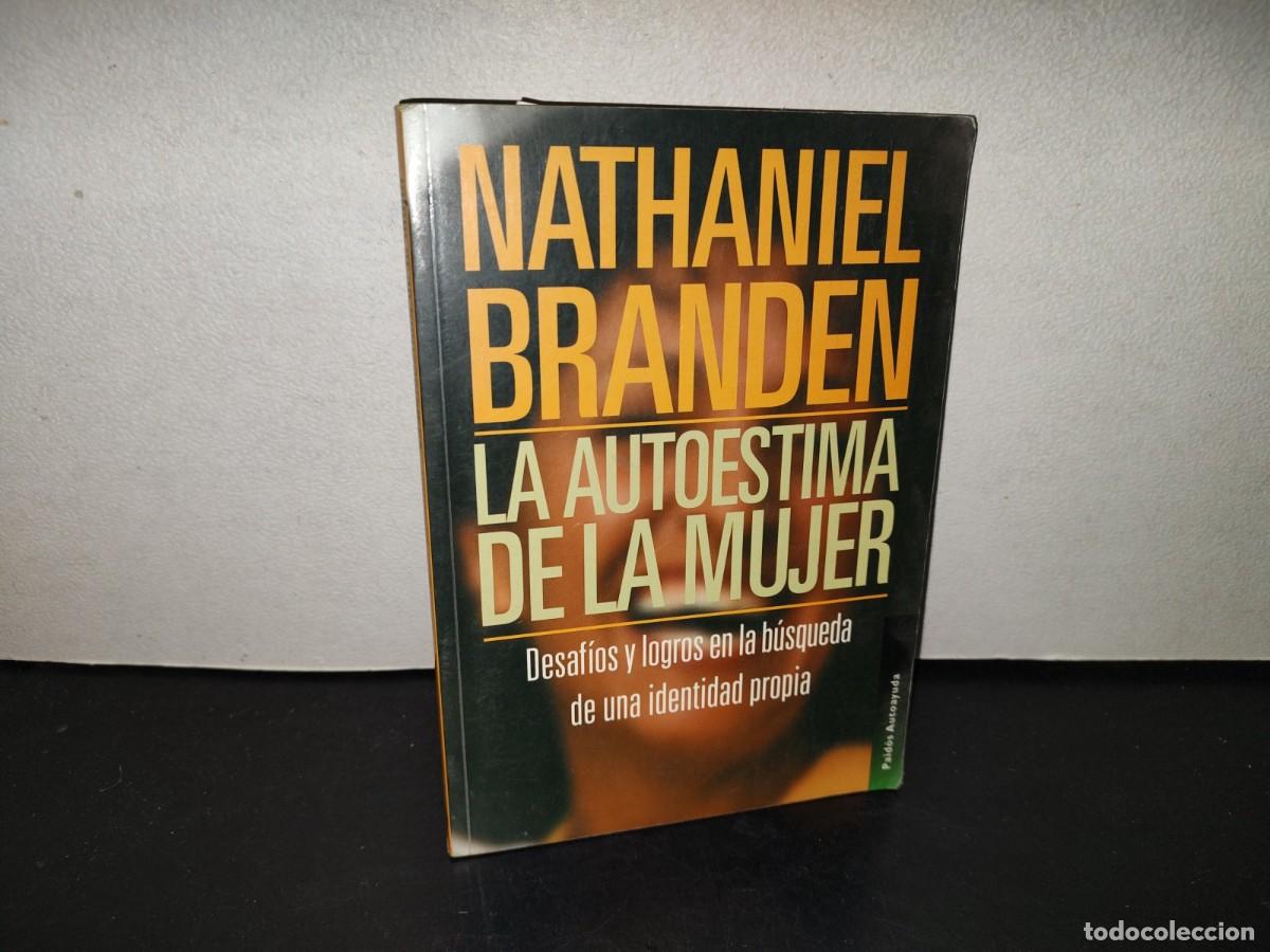 Libros de segunda mano: 218- La Autoestima De La Mujer. Desaf&iacute;os Y Logros En La B&uacute;squeda De Una... - Nathaniel Branden