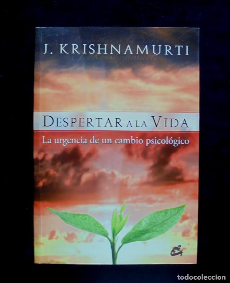 Libros de segunda mano: J. Krishnamurti Despertar a la vida. La urgencia de un cambio psicol&oacute;gico 2010 1&ordf; ed. Gaia ediciones