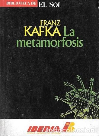 Libros de segunda mano: LA METAMORFOSIS - BIBLIOTECA DE EL SOL N&ordm; 52 - KAFKKA, FRANZ - A-BIBLIOSOL-052