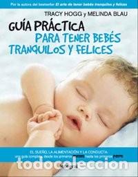 Libros de segunda mano: Guia para Tener Bebes Tranquilos y Felices - Tracy Hogg - Rba Libros - Pr&aacute;ctica
