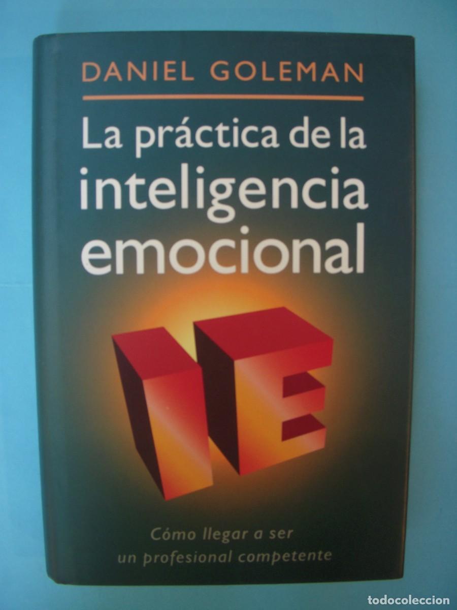 Libros de segunda mano: LA PRACTICA DE LA INTELIGENCIA EMOCIONAL - DANIEL GOLEMAN - CIRCULO DE LECTORES, 1999 (BUEN ESTADO)