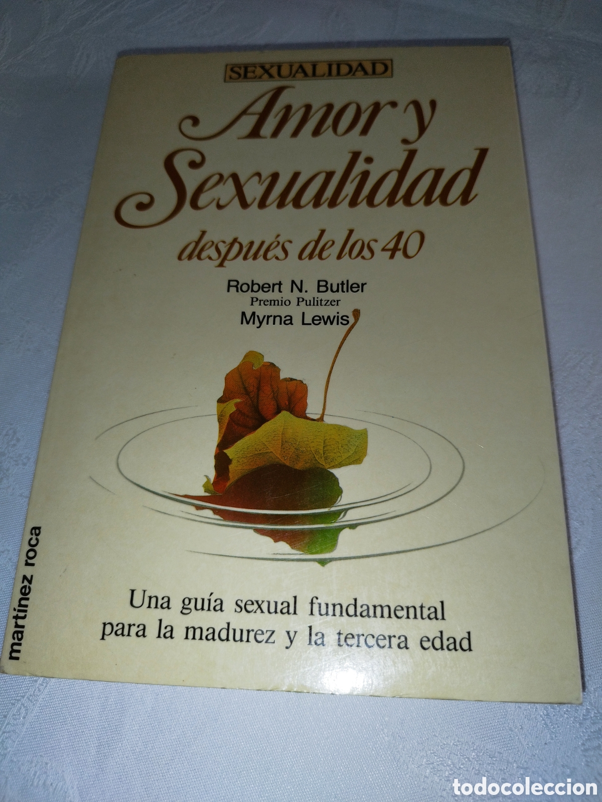 Libros de segunda mano: AMOR Y SEXUALIDAD DESPUES DE LOS 40.- BUTLER / LEWIS. ED. MARTINEZ ROCA, 1988 PRIMERA EDICION.