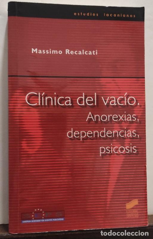 Libros de segunda mano: Cl&iacute;nica del Vac&iacute;o, Anorexias, Dependencias, Psicosis - Recalcati, Massimo - Sintesis - Estudios Laca