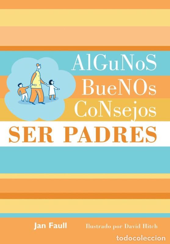 Libros de segunda mano: Algunos Buenos Consejos: Ser Padres - Jan Faull - Pearson Educaci&oacute;n