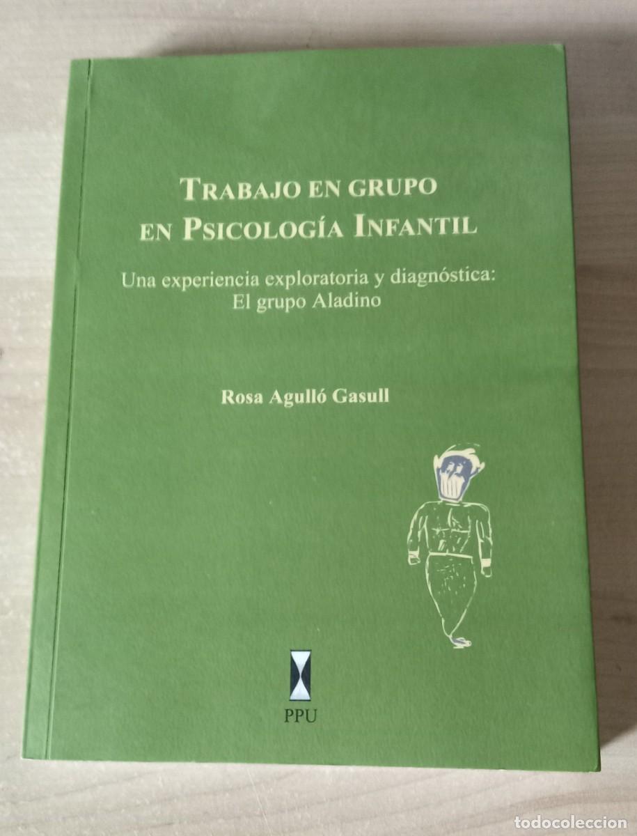 Libros de segunda mano: trabajo en grupo en psicologia infantil. Una experiencia exploratoria... Rosa Agullo.. PPU