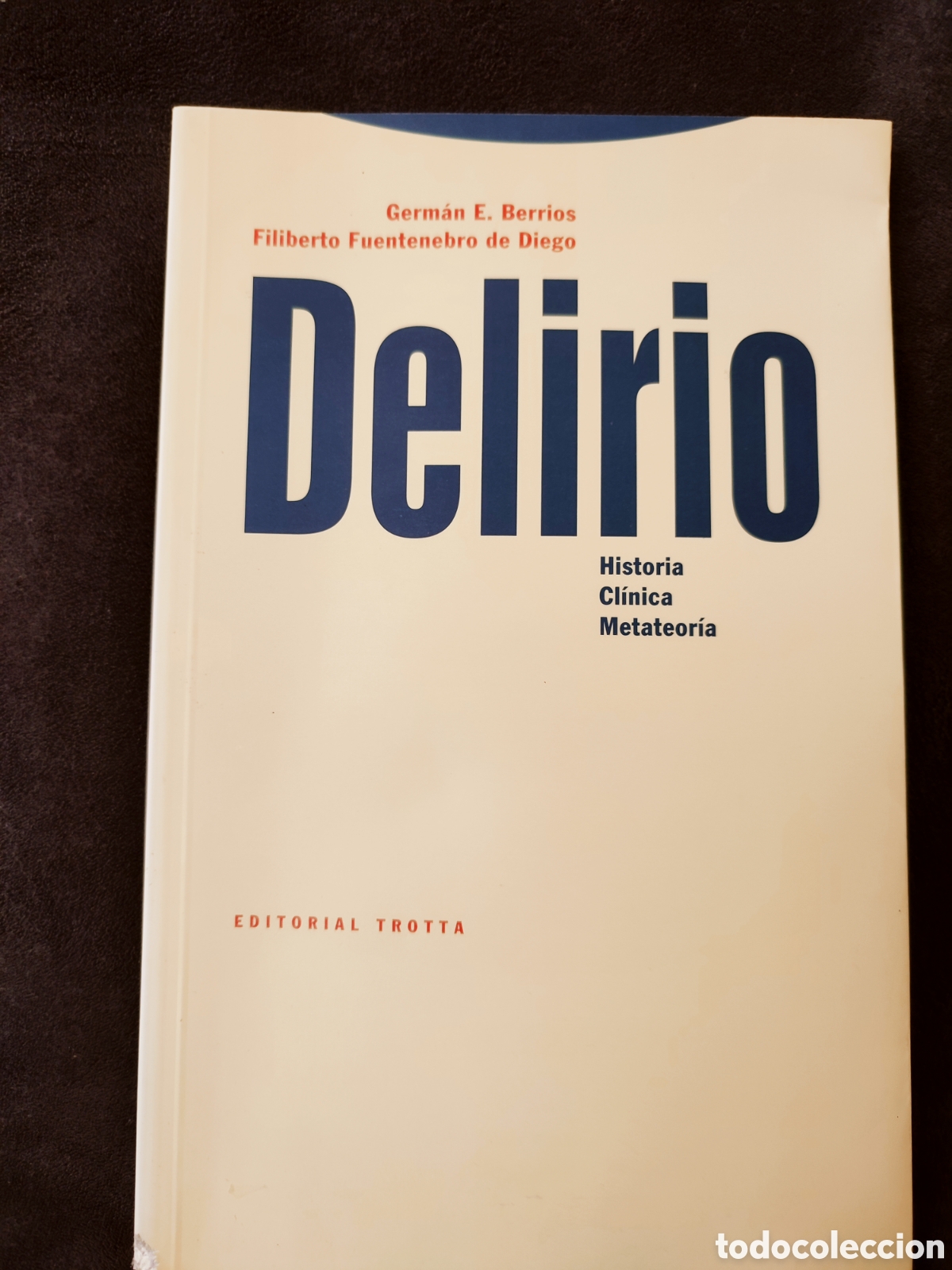 Libros de segunda mano: Delirio historia cl&iacute;nica metate&oacute;rica Germ&aacute;n E.Berrios
