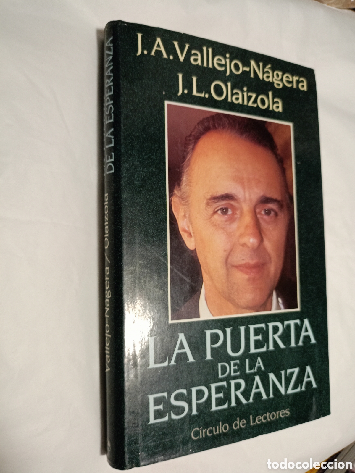 Gebrauchte B&uuml;cher: LA PUERTA DE LA ESPERANZA / Juan Antonio Vallejo-N&aacute;gera, Jos&eacute; Luis Olaizola.- C&iacute;rculo Lectores 1991