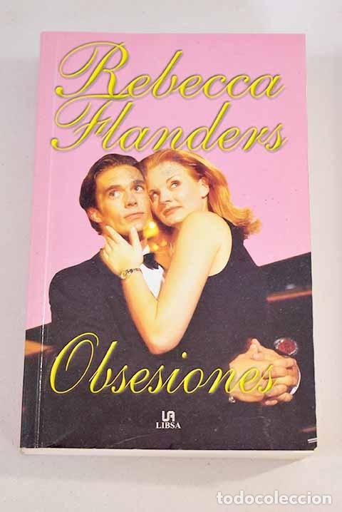 Libros de segunda mano: Obsesiones - Rebecca Flanders - Editorial Libsa - Rosa, 4174