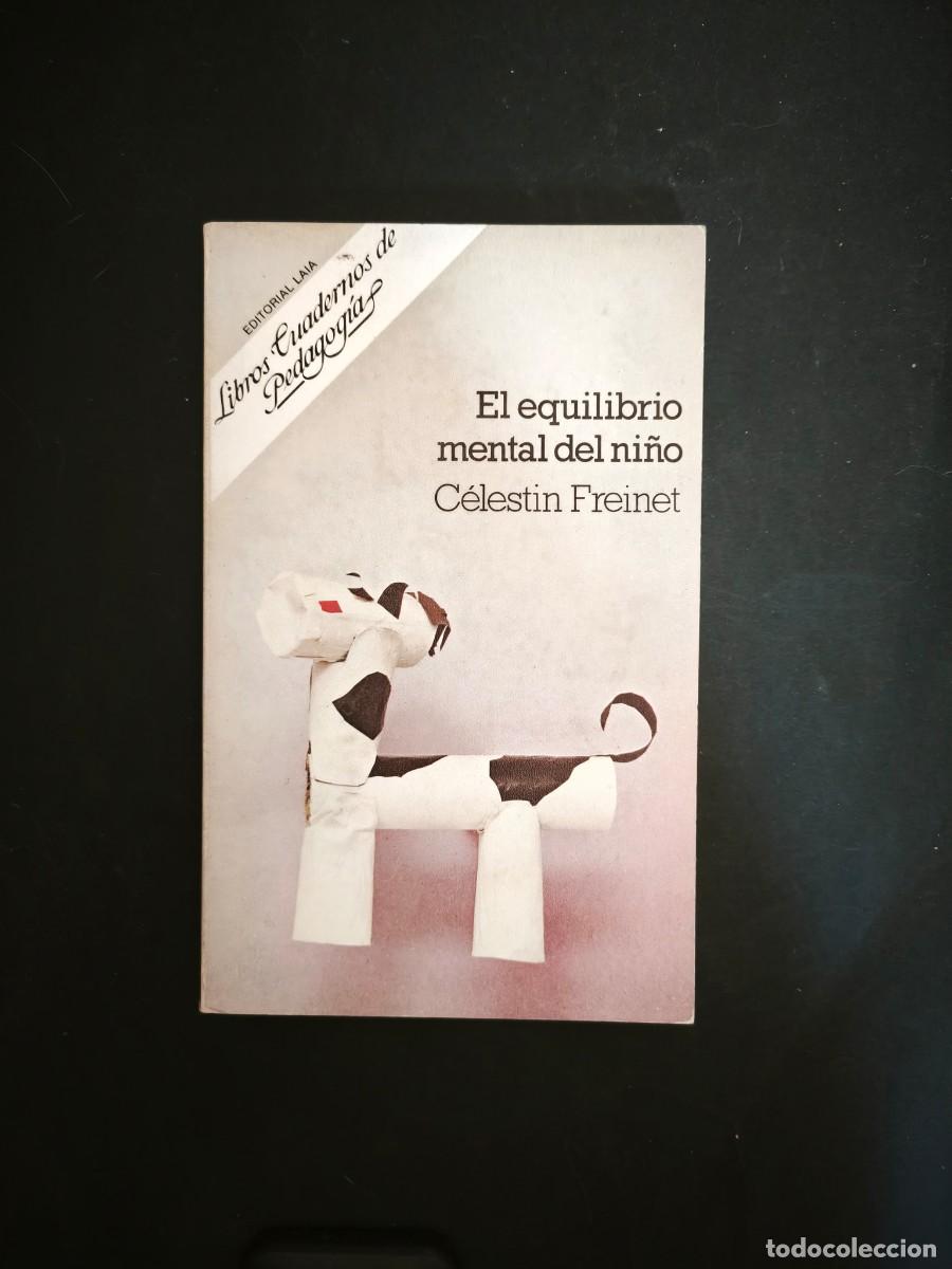 Libros de segunda mano: El equilibrio mental del ni&ntilde;o - C&eacute;lestin Freinet