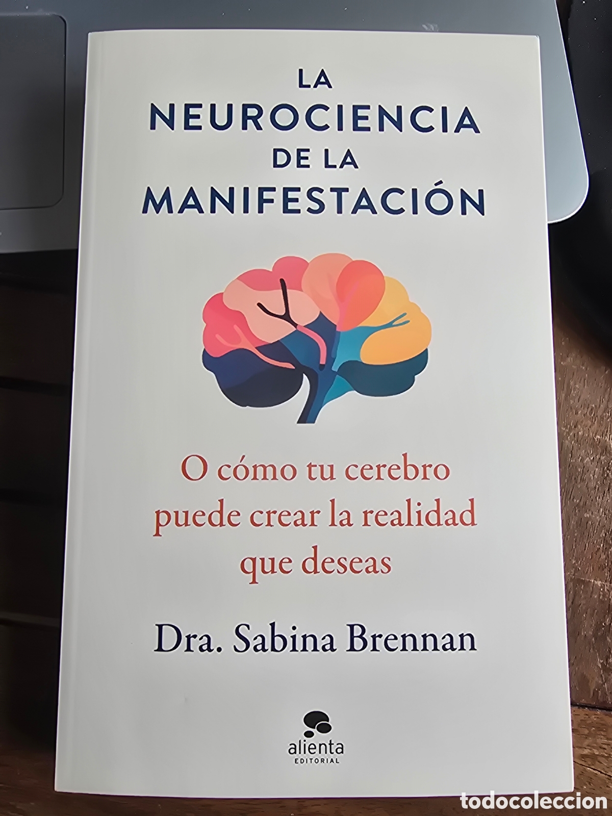 Libros de segunda mano: La neurociencia de la manifestaci&oacute;n Brennan, Sabina Editorial ALIENTA 2025 Psicolog&iacute;a