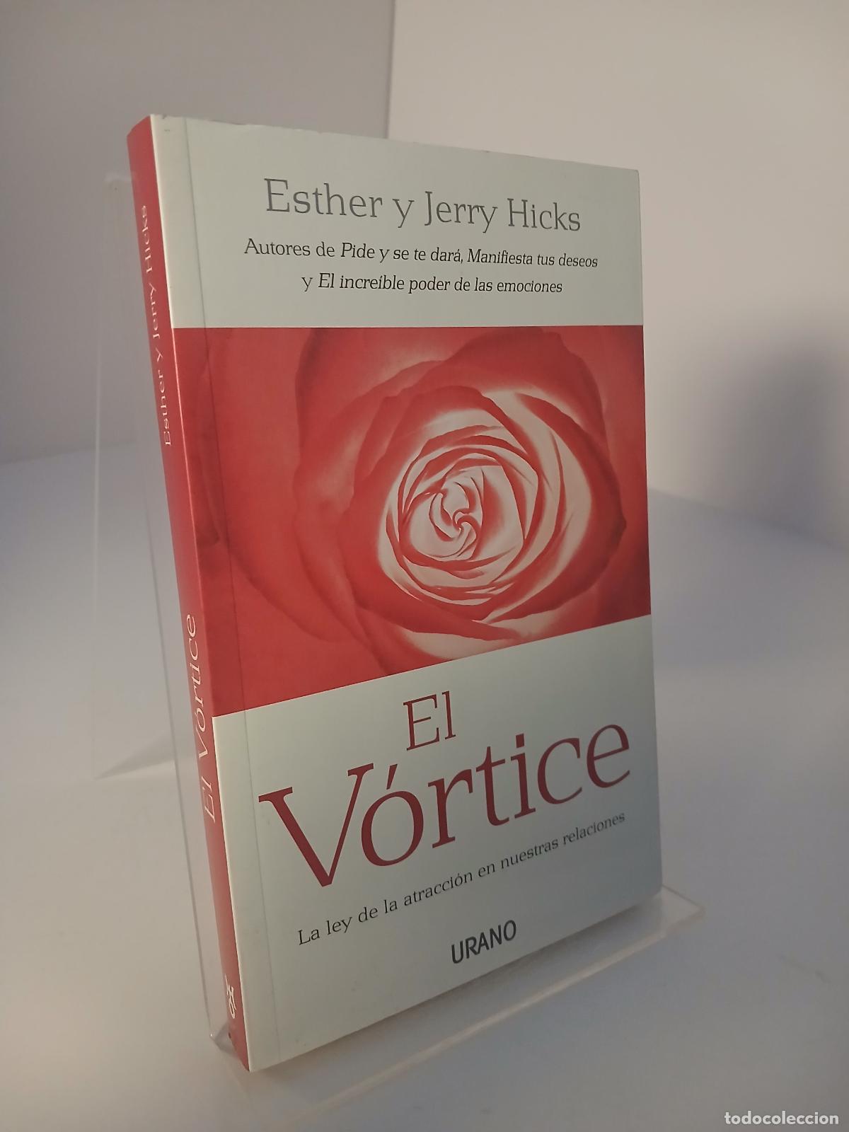 Libros de segunda mano: El v&oacute;rtice : la ley de la atracci&oacute;n en nuestras relaciones - Esther Hicks