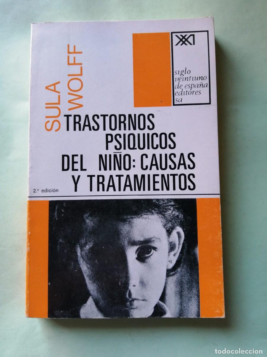 Libros de segunda mano: TRASTORNOS PSIQUICOS DEL NI&Ntilde;O, CAUSAS Y TRATAMIENTOS (SULA WOLFF)