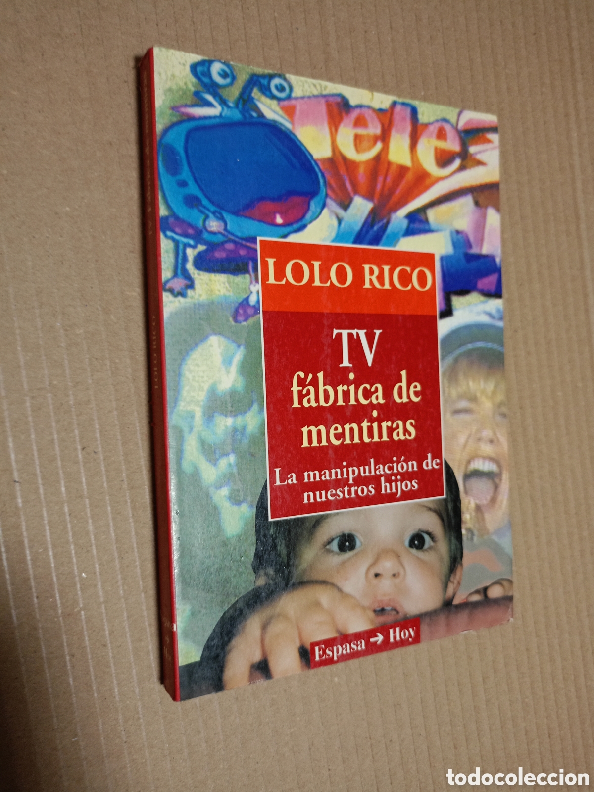 Libros de segunda mano: TV, f&aacute;brica de mentiras: La manipulaci&oacute;n de nuestros hijos&rdquo; Lolo Rico